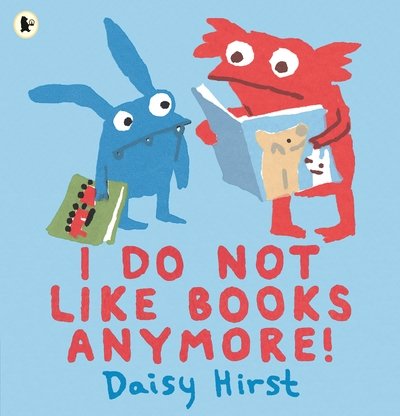 Cover for Daisy Hirst · I Do Not Like Books Anymore! (Pocketbok) (2019)