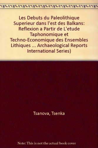 Cover for Tsenka Tsanova · Les Debuts Du Paleolithique Superieur Dans L'est Des Balkans (British Archaeological Reports British Series) (Taschenbuch) (2008)