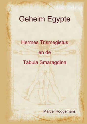 Cover for Marcel Roggemans · Geheim Egypte - Hermestrismegistus en De Tabula Smaragdina (Paperback Bog) [Dutch edition] (2011)