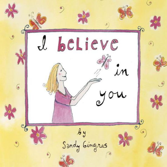 Cover for Sandy Gingras · I Believe in You (Paperback Book) (2013)