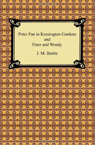 Peter Pan in Kensington Gardens and Peter and Wendy - J. M. Barrie - Books - Digireads.com - 9781420931914 - 2009