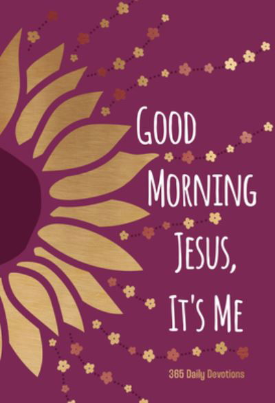 Cover for Broadstreet Publishing Group LLC · Good Morning Jesus It's Me: 365 Daily Devotions (Leather Book) (2024)