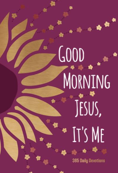 Cover for Broadstreet Publishing Group LLC · Good Morning Jesus It's Me: 365 Daily Devotions (Lederbuch) (2024)