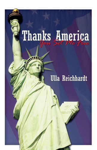 Cover for Ulla Reichhardt · Thanks America - You Set Me Free (Paperback Book) (2006)