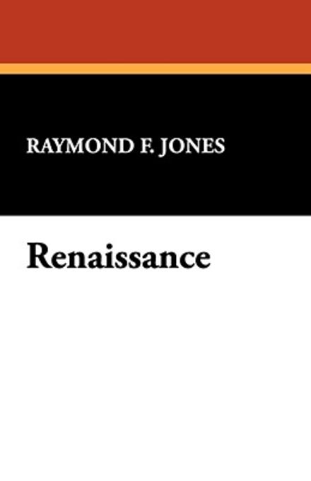 Cover for Raymond F. Jones · Renaissance (Paperback Book) (2008)