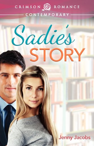 Sadie's Story - Jenny Jacobs - Livres - Crimson Romance - 9781440559914 - 1 décembre 2012