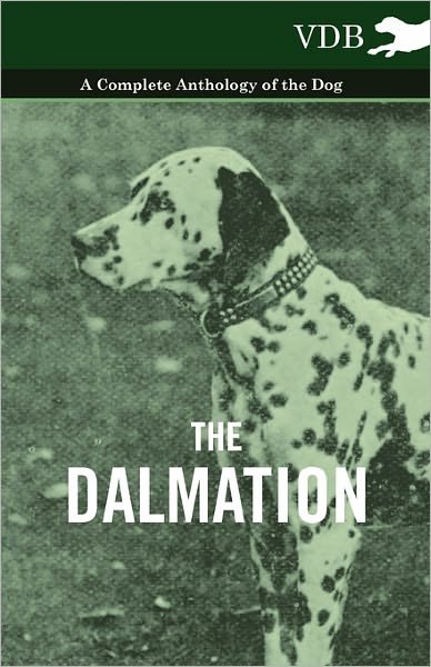 Cover for The Dalmatian - a Complete Anthology of the Dog - (Paperback Book) (2010)