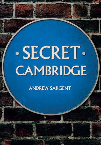 Cover for Andrew Sargent · Secret Cambridge - Secret (Paperback Book) (2018)