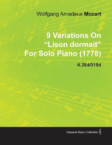 Cover for Wolfgang Amadeus Mozart · 9 Variations on Lison Dormait by Wolfgang Amadeus Mozart for Solo Piano (1778) K.264/315d (Paperback Book) (2010)