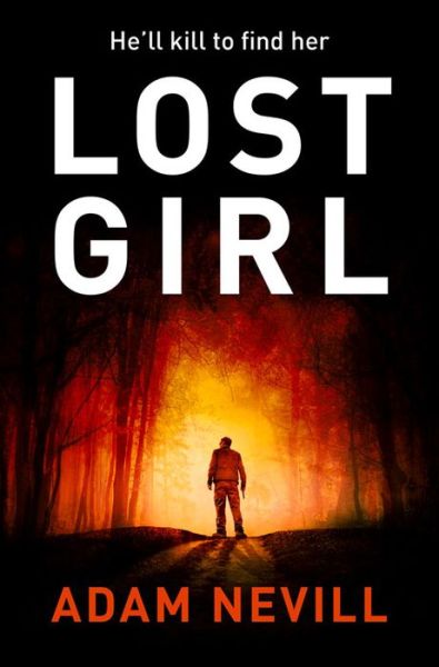 Cover for Adam Nevill · Lost Girl (Paperback Book) [Main Market Ed. edition] (2015)