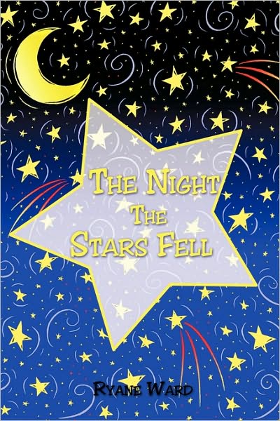 Cover for Ryane Ward · The Night the Stars Fell (Paperback Book) (2010)