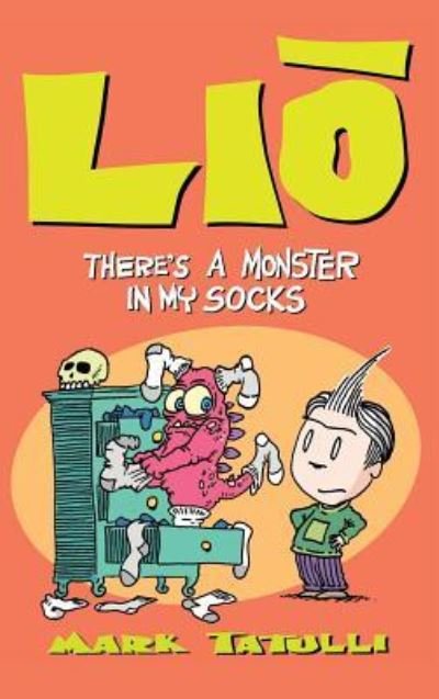 Cover for Mark Tatulli · Lio: There's a Monster in My Socks - Lio (Gebundenes Buch) (2016)