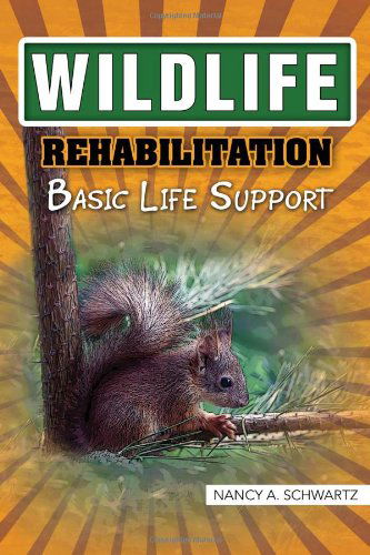 Cover for A Schwartz Nancy a Schwartz · Wildlife Rehabilitation (Hardcover Book) (2010)