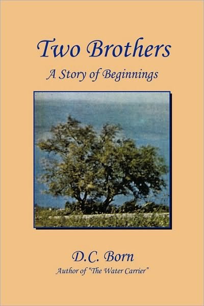 Cover for D C. Born · Two Brothers: a Story of Beginnings (Paperback Bog) (2010)