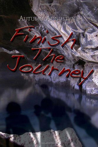 Cover for Autumn Augustyne · Finish the Journey (Hardcover Book) (2010)