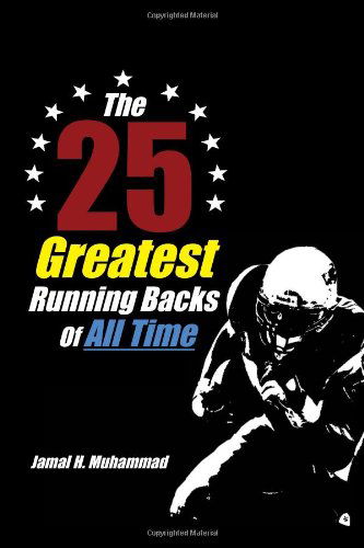 Cover for Jamal H. Muhammad · The 25 Greatest Running Backs of All Time (Hardcover Book) (2010)