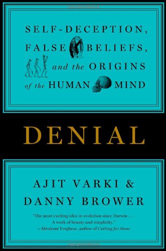 Cover for Ajit Varki · Denial: Self-Deception, False Beliefs, and the Origins of the Human Mind (Hardcover Book) (2013)