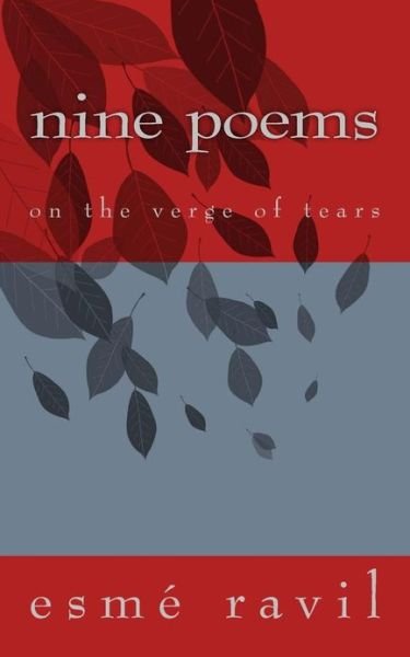 Cover for Esmé Ravil · Nine Poems: on the Verge of Tears (Paperback Bog) [Lrg edition] (2011)