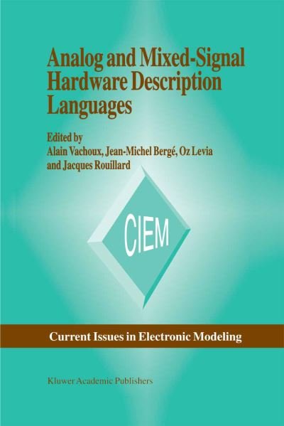 Cover for A Vachoux · Analog and Mixed-signal Hardware Description Language - Current Issues in Electronic Modeling (Paperback Bog) [Softcover Reprint of the Original 1st Ed. 1997 edition] (2012)