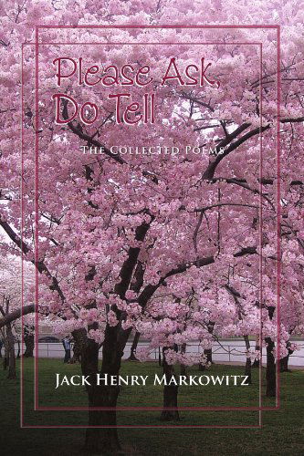 Cover for Jack Henry Markowitz · Please Ask, Do Tell: Collected Poems by Jack Henry Markowitz (Paperback Book) (2011)