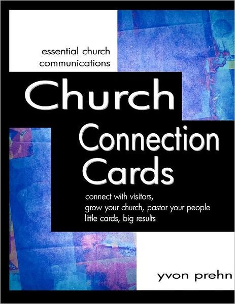 Cover for Yvon Prehn · Church Connection Cards: Connect with Visitors, Grow Your Church, Pastor Your People, Little Cards, Big Results (Pocketbok) (2011)