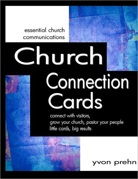 Cover for Yvon Prehn · Church Connection Cards: Connect with Visitors, Grow Your Church, Pastor Your People, Little Cards, Big Results (Paperback Book) (2011)