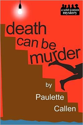 Cover for Paulette Callen · Death Can Be Murder: a Wild Women Mystery (Paperback Book) (2011)