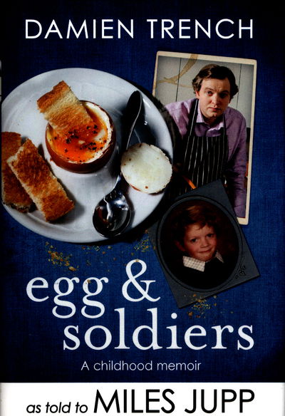 Cover for Miles Jupp · Egg and Soldiers: A Childhood Memoir (with postcards from the present) by Damien Trench (Hardcover Book) (2018)