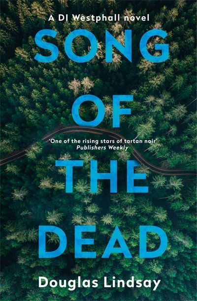 Cover for Douglas Lindsay · Song of the Dead: An eerie Scottish murder mystery (DI Westphall 1) - DI Westphall (Paperback Bog) (2019)
