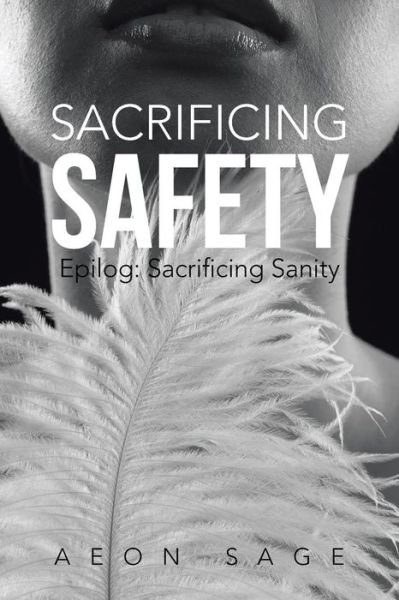 Cover for Aeon Sage · Sacrificing Safety: Epilog: Sacrificing Sanity (Pocketbok) (2013)