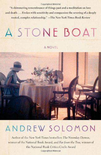 Cover for Andrew Solomon · A Stone Boat: A Novel (Paperback Book) [Reprint edition] (2013)