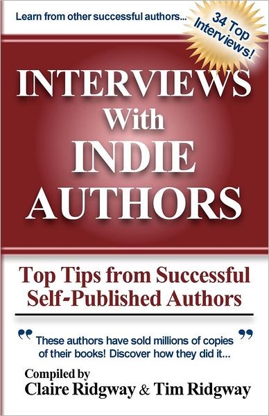 Cover for Claire Ridgway · Interviews with Indie Authors: Top Tips from Successful Self-published Authors (Paperback Book) (2012)