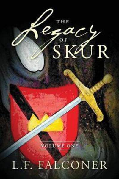 Cover for L F Falconer · The Legacy of Skur: Volume One (Paperback Book) (2015)