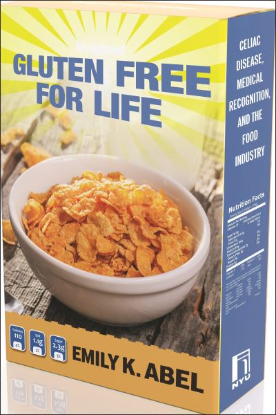 Cover for Emily K. Abel · Gluten Free for Life: Celiac Disease, Medical Recognition, and the Food Industry (Gebundenes Buch) (2025)