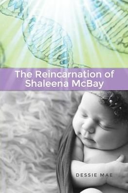 Cover for Dessie Mae · The Reincarnation of Shaleena McBay (Paperback Bog) (2016)