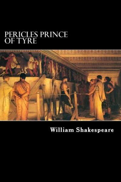 Pericles Prince of Tyre - William Shakespeare - Boeken - CreateSpace Independent Publishing Platf - 9781481053914 - 20 november 2012