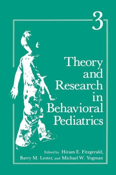 Cover for H E Fitzgerald · Theory and Research in Behavioral Pediatrics: Volume 3 (Paperback Book) [Softcover reprint of the original 1st ed. 1986 edition] (2013)