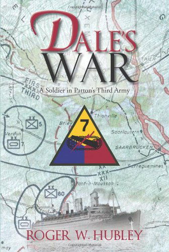Cover for Roger W. Hubley · Dale's War: a Soldier in Patton's Third Army (Paperback Book) (2013)