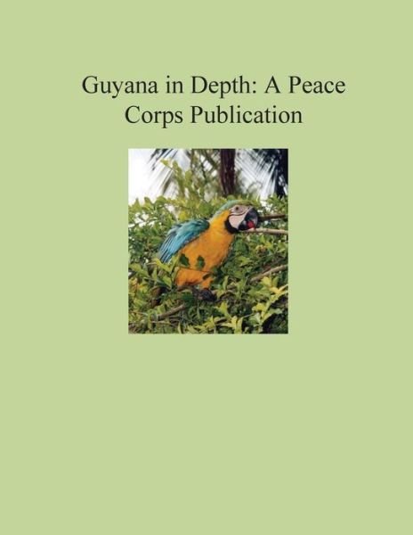 Cover for Peace Corps · Guyana in Depth: a Peace Corps Publication (Taschenbuch) (2014)