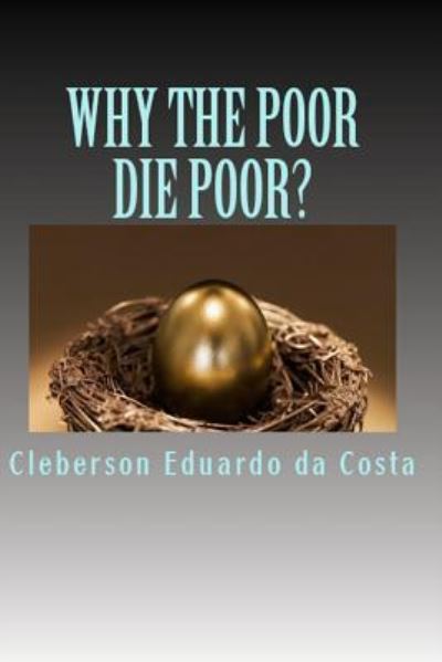 Cover for Cleberson Eduardo Da Costa · Why the Poor Die Poor? (Taschenbuch) (2014)