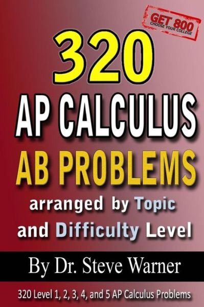 Cover for Steve Warner · 320 Ap Calculus Ab Problems Arranged by Topic and Difficulty Level (Paperback Book) (2014)