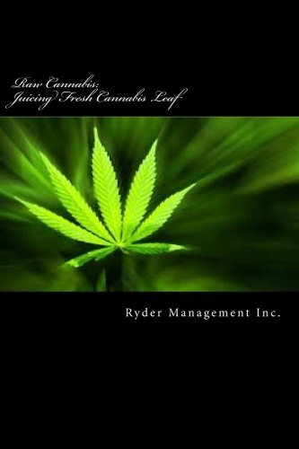 Cover for Ryder Management Inc. · Raw Cannabis: Juicing Fresh Cannabis Leaf: the Medicinal Benefits of Cannabis (Pocketbok) (2014)