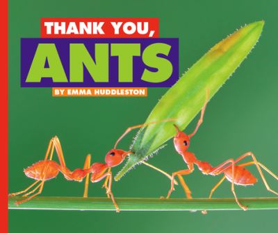 Thank You, Ants - Emma Huddleston - Inne - Child's World, Incorporated, The - 9781503849914 - 2022