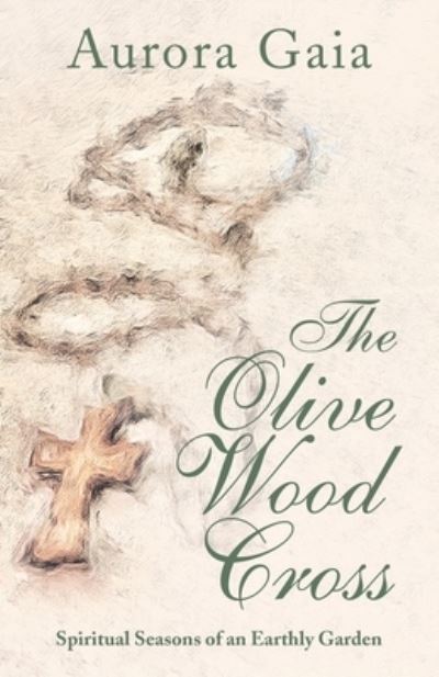 Cover for Aurora Gaia · The Olive Wood Cross (Paperback Book) (2020)