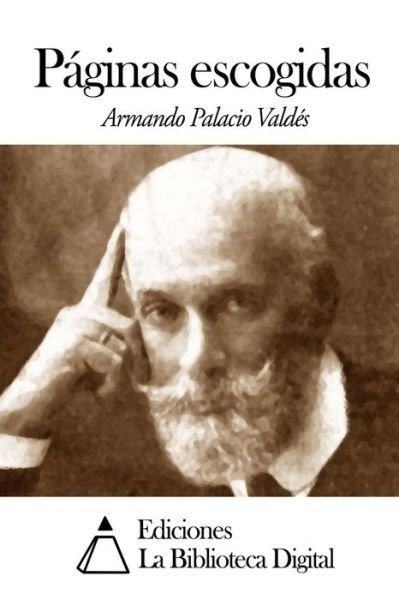 Cover for Armando Palacio Valdes · Paginas Escogidas (Paperback Book) (2014)