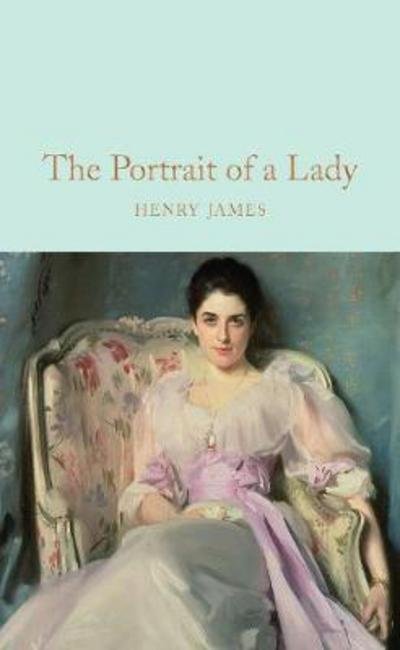 The Portrait of a Lady - Macmillan Collector's Library - Henry James - Böcker - Pan Macmillan - 9781509850914 - 8 februari 2018