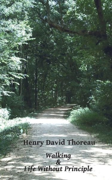 Cover for Henry David Thoreau · Walking and Life Without Principle (Taschenbuch) (2015)