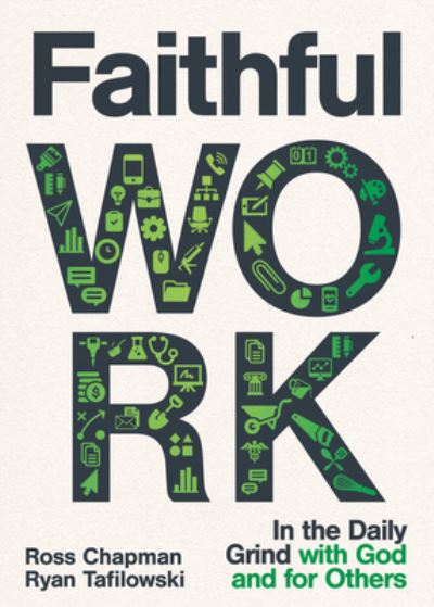 Cover for Ross Chapman · Faithful Work: In the Daily Grind with God and for Others (Paperback Bog) (2024)