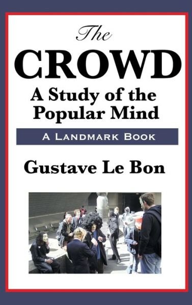 Cover for Gustave Lebon · The Crowd (Hardcover Book) (2018)