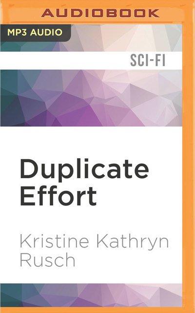 Cover for Kristine Kathryn Rusch · Duplicate Effort (MP3-CD) (2016)